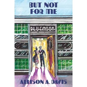 Davis, Allison A. But Not for Me: 1 (Kay Schiffner Mysteries) Davis, Allison A. But Not for Me: 1 (Kay Schiffner Mysteries)