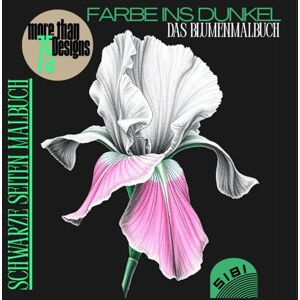 Bino, Simbi Schwarze Seiten Blumen Malbuch, Blumenmalbuch mit schwarzem Hintergrund, über 70 Motive zum Entspannen: Malbuch mit feinsten Blumenmotiven, ... Malbuch für Erwachsene und Jugendliche Bino, Simbi Schwarze Seiten Blumen Malbuch, Blumenmalbuch mit schwarzem Hintergrund, über 70 Motive zum Entspannen: Malbuch mit feinsten Blumenmotiven, ... Malbuch für Erwachsene und Jugendliche