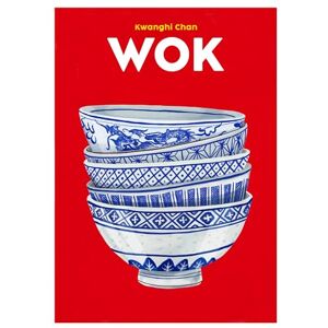 Chan Kwanghi Wok: 4 (Blasta Books): Fusion Asian Food Chan Kwanghi Wok: 4 (Blasta Books): Fusion Asian Food