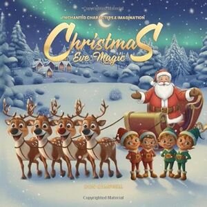 Campbell, Don ENCHANTED CHARACTERS & IMAGINATION Christmas Eve Magic Campbell, Don ENCHANTED CHARACTERS & IMAGINATION Christmas Eve Magic