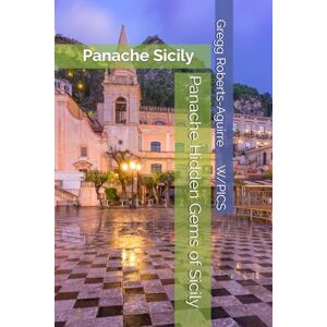 Roberts Panache Hidden Gems of Sicily: Panache Sicily (Panache Travel Guides with Pictures) Roberts Panache Hidden Gems of Sicily: Panache Sicily (Panache Travel Guides with Pictures)