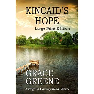 Greene, Grace Kincaid's Hope (Large Print): A Virginia Country Roads Novel (Grace Greene's Large Print Books) Greene, Grace Kincaid's Hope (Large Print): A Virginia Country Roads Novel (Grace Greene's Large Print Books)