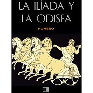 Homero La Ilíada y La Odisea (anotado) Homero La Ilíada y La Odisea (anotado)