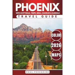 Guide, JourneySmart The Best of Greater Phoenix, Arizona: A Complete Travel Guide to Phoenix, Scottsdale, Tempe, Mesa, Chandler & Glendale (Arizona Travel Books) Guide, JourneySmart The Best of Greater Phoenix, Arizona: A Complete Travel Guide to Phoenix, Scottsdale, Tempe, Mesa, Chandler & Glendale (Arizona Travel Books)