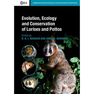 Cambridge University Press Evolution, Ecology and Conservation of Lorises and Pottos (Cambridge Studies in Biological and Evolutionary Anthropology Book 85) Cambridge University Press Evolution, Ecology and Conservation of Lorises and Pottos (Cambridge Studies in Biological and Evolutionary Anthropology Book 85)