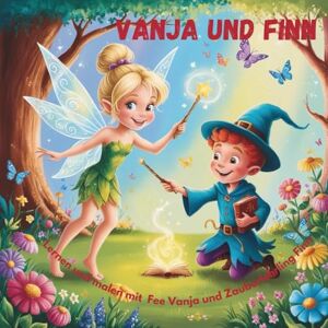 Gentges Vanja und Finn: Lernen und malen mit Fee Vanja und Zauberlehrling Finn Gentges Vanja und Finn: Lernen und malen mit Fee Vanja und Zauberlehrling Finn