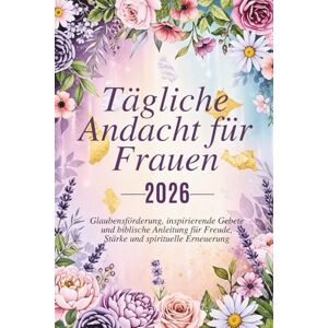 Giovanni, Rev Pfarrer Alessandro Tägliche Andacht für Frauen 2026: 365 Tage voller Glaubensstärkung, inspirierender Gebete und biblischer Anleitung für Freude, Kraft und geistliche ... Grace: A Devotional Journey Across Languages) Giovanni, Rev Pfarrer Alessandro Tägliche Andacht für Frauen 2026: 365 Tage voller Glaubensstärkung, inspirierender Gebete und biblischer Anleitung für Freude, Kraft und geistliche ... Grace: A Devotional Journey Across Languages)