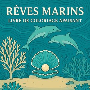 Martin, Chris Rêves marins Livre de coloriage apaisant Martin, Chris Rêves marins Livre de coloriage apaisant