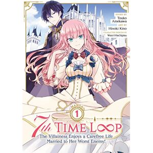 Touko Amekawa 7th Time Loop: The Villainess Enjoys a Carefree Life Married to Her Worst Enemy! (Manga) Vol. 1 Touko Amekawa 7th Time Loop: The Villainess Enjoys a Carefree Life Married to Her Worst Enemy! (Manga) Vol. 1