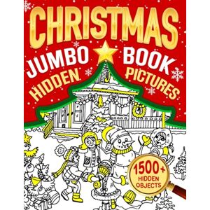 Cole, Dahlia S. Christmas Jumbo Book of Hidden Pictures: A Festive Seek-and-Find & Coloring Puzzle Challenges for Adults with Whimsical Holiday Scenes for Relaxing Cole, Dahlia S. Christmas Jumbo Book of Hidden Pictures: A Festive Seek-and-Find & Coloring Puzzle Challenges for Adults with Whimsical Holiday Scenes for Relaxing