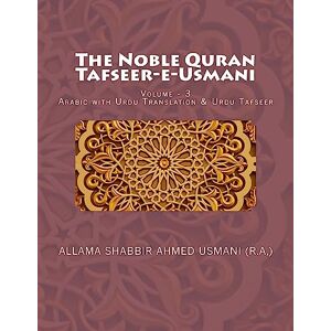 Usmani (R.A,), Allama Shabbir Ahmed The Noble Quran Tafseer-e-Usmani Volume 3: Arabic with Urdu Translation & Urdu Tafseer Usmani (R.A,), Allama Shabbir Ahmed The Noble Quran Tafseer-e-Usmani Volume 3: Arabic with Urdu Translation & Urdu Tafseer
