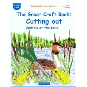 Golldack, Dortje The Great Craft Book: Cutting out: BROCKHAUSEN Craft Book Vol.1. Animals at the Lake . 4-99 years. Little Explorers Golldack, Dortje The Great Craft Book: Cutting out: BROCKHAUSEN Craft Book Vol.1. Animals at the Lake . 4-99 years. Little Explorers