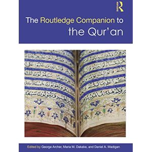 The Routledge Companion to the Qur'an (Routledge Religion Companions) The Routledge Companion to the Qur'an (Routledge Religion Companions)