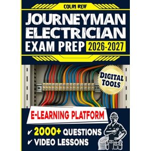 Reif, Colin Journeyman Electrician Exam Prep: A Complete Study Guide with Real-World Scenarios, Up-to-Date Examples, Powerful Digital Tools, and Access to a Dedicated E-Learning Platform Reif, Colin Journeyman Electrician Exam Prep: A Complete Study Guide with Real-World Scenarios, Up-to-Date Examples, Powerful Digital Tools, and Access to a Dedicated E-Learning Platform