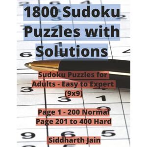 Jain, Mr. Siddharth 1800 Sudoku Puzzles for Adults – Easy to Expert (9x9): The Ultimate Sudoku Challenge Book with 2 Difficulty Levels and Solutions Jain, Mr. Siddharth 1800 Sudoku Puzzles for Adults – Easy to Expert (9x9): The Ultimate Sudoku Challenge Book with 2 Difficulty Levels and Solutions