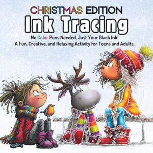 Creations, TKR Ink Tracing Book For Adults Christmas Edition: No Color Pens Needed, Just Your Black Ink! A Fun, Creative, and Relaxing Activity For Teen & Adults. (Teen & Adult Coloring Books) Creations, TKR Ink Tracing Book For Adults Christmas Edition: No Color Pens Needed, Just Your Black Ink! A Fun, Creative, and Relaxing Activity For Teen & Adults. (Teen & Adult Coloring Books)