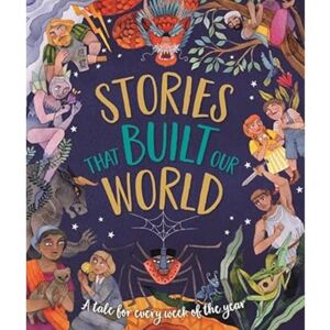 Rowlands, Caroline Stories That Built Our World: A Tale For Every Week Of The Year Rowlands, Caroline Stories That Built Our World: A Tale For Every Week Of The Year