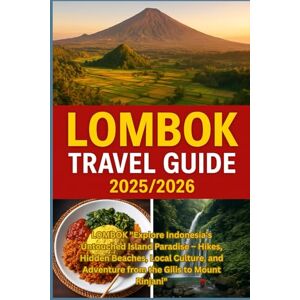 DAVIDS, RICKY B. Lombok Travel Guide 2025/2026: Explore Indonesia’s Untouched Island Paradise – Hikes, Hidden Beaches, Local Culture, and Adventure from the Gilis to Mount Rinjani DAVIDS, RICKY B. Lombok Travel Guide 2025/2026: Explore Indonesia’s Untouched Island Paradise – Hikes, Hidden Beaches, Local Culture, and Adventure from the Gilis to Mount Rinjani