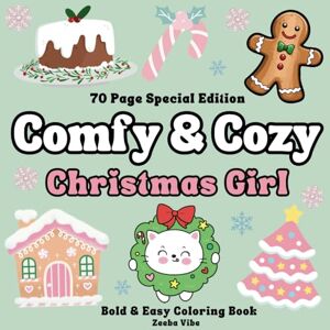 Comfy & Cozy Christmas Girl: Coloring Book for Kids and Adults – Bold and Easy Christmas Coloring Gift for Stress Relief, Holiday Creativity, and Relaxation for All Ages! (Easy & Relaxing Vibe) Comfy & Cozy Christmas Girl: Coloring Book for Kids and Adults – Bold and Easy Christmas Coloring Gift for Stress Relief, Holiday Creativity, and Relaxation for All Ages! (Easy & Relaxing Vibe)