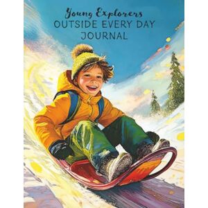 VanBrakle, Josh Young Explorers Outside Every Day Journal VanBrakle, Josh Young Explorers Outside Every Day Journal
