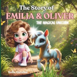 Catalini, Sofia The Story of EMILIA & OLIVER the magical unicorn: Friendship, Nature, and Recycling // A Heartwarming Short Story about a young girl making a difference + Interactive Activities Catalini, Sofia The Story of EMILIA & OLIVER the magical unicorn: Friendship, Nature, and Recycling // A Heartwarming Short Story about a young girl making a difference + Interactive Activities