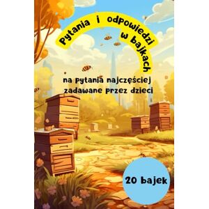 Czernecki, Patryk Pytania i odpowiedzi na dziecięce pytania 20 najczęściej zadawanych pytań przez dzieci Wiele kolorowych obrazków, bajki dla dzieci, bajki, bajki ... bajki dla dzieci, mądre bajki, 2-8 lat Czernecki, Patryk Pytania i odpowiedzi na dziecięce pytania 20 najczęściej zadawanych pytań przez dzieci Wiele kolorowych obrazków, bajki dla dzieci, bajki, bajki ... bajki dla dzieci, mądre bajki, 2-8 lat