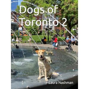 Nashman, Laura Dogs of Toronto 2: Deluxe Edition Nashman, Laura Dogs of Toronto 2: Deluxe Edition