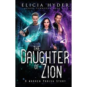 Hyder, Elicia The Daughter of Zion: 9 (The Soul Summoner) Hyder, Elicia The Daughter of Zion: 9 (The Soul Summoner)