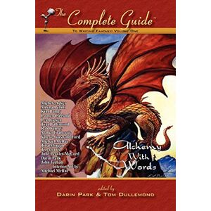 The Complete Guide to Writing Fantasy: Volume One: Alchemy with Words: Volume 1 The Complete Guide to Writing Fantasy: Volume One: Alchemy with Words: Volume 1