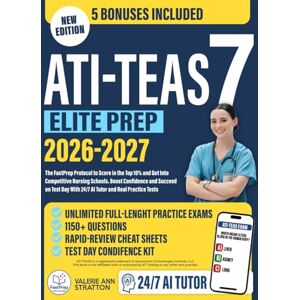 Publishing, FastPrep ATI TEAS 7 Elite Prep: The FastPrep Protocol to Score in the Top 10% and Get Into Competitive Nursing Schools. Boost Confidence and Succeed on Test Day With 24/7 AI Tutor and Real Practice Tests Publishing, FastPrep ATI TEAS 7 Elite Prep: The FastPrep Protocol to Score in the Top 10% and Get Into Competitive Nursing Schools. Boost Confidence and Succeed on Test Day With 24/7 AI Tutor and Real Practice Tests