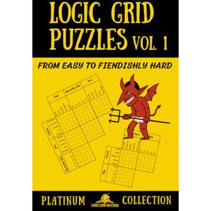 Unicorn Books Logic Grid Puzzles, Volume 1: From Easy to Fiendishly Hard (Logic Puzzles for Adults Platinum Collection) Unicorn Books Logic Grid Puzzles, Volume 1: From Easy to Fiendishly Hard (Logic Puzzles for Adults Platinum Collection)