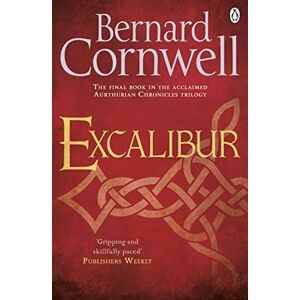 Cornwell, Bernard Excalibur: A Novel of Arthur: 3 (Warlord Chronicles, 3) Cornwell, Bernard Excalibur: A Novel of Arthur: 3 (Warlord Chronicles, 3)