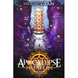 HideousGrain Apocalypse Healer 3: A LitRPG Adventure HideousGrain Apocalypse Healer 3: A LitRPG Adventure