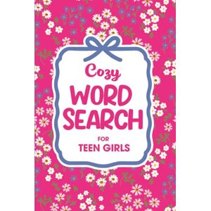 Lee Cozy Word Search For Teen Girls: 100 Positive Vibes Themed Puzzles For Rest And Relaxation Lee Cozy Word Search For Teen Girls: 100 Positive Vibes Themed Puzzles For Rest And Relaxation