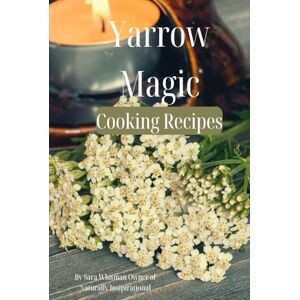 Whitman, Sara Yarrow Magic Cooking Recipes (Herbal Magic) Whitman, Sara Yarrow Magic Cooking Recipes (Herbal Magic)