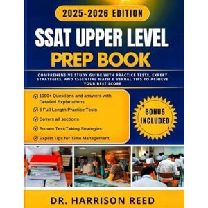 Reed, Dr. Harrison SSAT UPPER LEVEL PREP BOOK 2025–2026: Comprehensive Study Guide with Practice Tests, Expert Strategies, and Essential Math & Verbal Tips to Achieve Your Best Score Reed, Dr. Harrison SSAT UPPER LEVEL PREP BOOK 2025–2026: Comprehensive Study Guide with Practice Tests, Expert Strategies, and Essential Math & Verbal Tips to Achieve Your Best Score