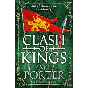 Porter, MJ Clash of Kings: An action-packed unputdownable Dark Ages adventure from M J Porter (The Brunanburh Series, 3) Porter, MJ Clash of Kings: An action-packed unputdownable Dark Ages adventure from M J Porter (The Brunanburh Series, 3)