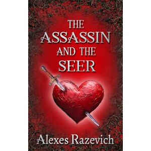 Razevich, Alexes The Assassin and the Seer: A Dark Fantasy with a Slow-burn Romance Razevich, Alexes The Assassin and the Seer: A Dark Fantasy with a Slow-burn Romance
