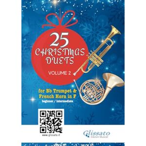 Edizioni Musicali, Glissato 25 Christmas Duets for Bb Trumpet and French Horn in F book 2: easy for beginners / intermediate (50 Christmas Duets for Bb Trumpet and French Horn in F) Edizioni Musicali, Glissato 25 Christmas Duets for Bb Trumpet and French Horn in F book 2: easy for beginners / intermediate (50 Christmas Duets for Bb Trumpet and French Horn in F)
