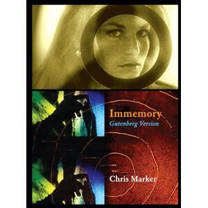 Chris Marker: Immemory: Gutenberg Version Chris Marker: Immemory: Gutenberg Version