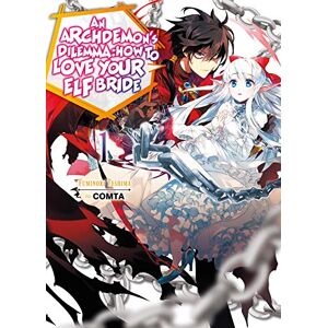 Teshima, Fuminori An Archdemon's Dilemma: How to Love Your Elf Bride: Volume 1 (Light Novel) (ARCHDEMONS DILEMMA HOW LOVE ELF BRIDE LIGHT NOVEL SC) Teshima, Fuminori An Archdemon's Dilemma: How to Love Your Elf Bride: Volume 1 (Light Novel) (ARCHDEMONS DILEMMA HOW LOVE ELF BRIDE LIGHT NOVEL SC)