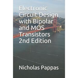 Pappas Ph.D., Nicholas L Electronic Circuit Design with Bipolar and MOS Transistors 2nd Edition (Electrical and Electronic Engineering Design Series) Pappas Ph.D., Nicholas L Electronic Circuit Design with Bipolar and MOS Transistors 2nd Edition (Electrical and Electronic Engineering Design Series)