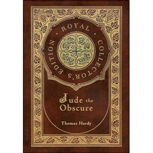 Hardy, Thomas Jude the Obscure (Royal Collector's Edition) (Case Laminate Hardcover with Jacket) Hardy, Thomas Jude the Obscure (Royal Collector's Edition) (Case Laminate Hardcover with Jacket)