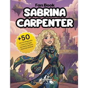 Carrington, Felix Sabrina Carpenter Fan Book: Her Full Biography – 50+ Coloring Pages, Fun Facts, Quizzes, Favorites & More! Carrington, Felix Sabrina Carpenter Fan Book: Her Full Biography – 50+ Coloring Pages, Fun Facts, Quizzes, Favorites & More!
