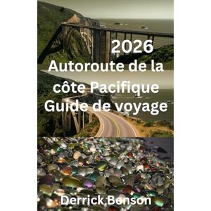 Benson, Derrick Autoroute de la côte Pacifique Guide de voyage 2026 Benson, Derrick Autoroute de la côte Pacifique Guide de voyage 2026