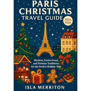 Merriton, Isla Paris Christmas Travel Guide 2025–2026: Markets, Festive Food, and Parisian Traditions for the Perfect Holiday Trip Merriton, Isla Paris Christmas Travel Guide 2025–2026: Markets, Festive Food, and Parisian Traditions for the Perfect Holiday Trip