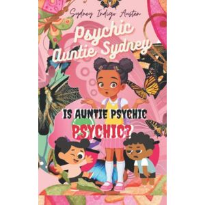 Austen, Sydney Indigo Psychic Auntie Sydney: Is Auntie Psychic Psychic? Austen, Sydney Indigo Psychic Auntie Sydney: Is Auntie Psychic Psychic?
