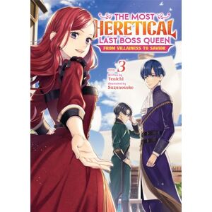 Tenichi Most Heretical Last Boss Queen: From Villainess to Savior (Light Novel) Vol. 3, The (The Most Heretical Last Boss Queen: From Villainess to Savior (Light Novel)) Tenichi Most Heretical Last Boss Queen: From Villainess to Savior (Light Novel) Vol. 3, The (The Most Heretical Last Boss Queen: From Villainess to Savior (Light Novel))