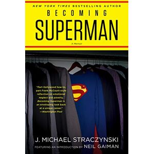 Straczynski, J. Michael Becoming Superman: My Journey From Poverty to Hollywood Straczynski, J. Michael Becoming Superman: My Journey From Poverty to Hollywood