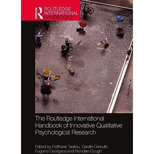 The Routledge International Handbook of Innovative Qualitative Psychological Research (Routledge International Handbooks) The Routledge International Handbook of Innovative Qualitative Psychological Research (Routledge International Handbooks)